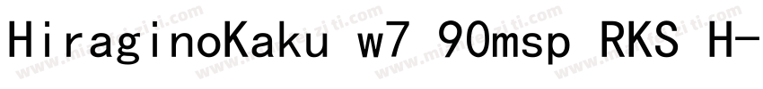 HiraginoKaku w7 90msp RKS H字体转换